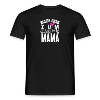 Alles gut zum geburtstag mama - Männer T-Shirt - Schwarz - Vorne - AI Model Male 178 light (178cm)