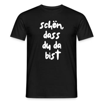 schön, dass du da bist - Männer T-Shirt - Schwarz - Vorne - AI Model Male 178 light (178cm)