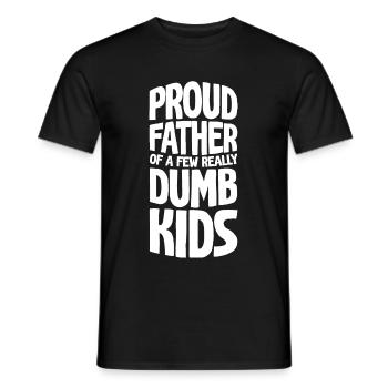 Proud Father Of A Few Really Dumb Kids 4 - Men's T-Shirt - black - Front - AI Model Male 178 light (178cm)
