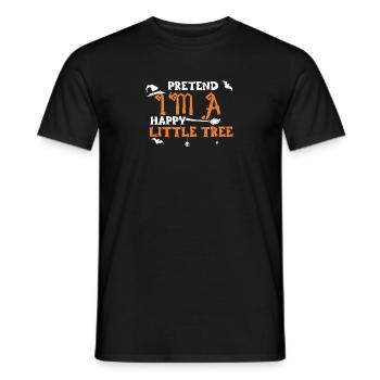 Pretend I'm A Happy Little Tree - Männer T-Shirt - Schwarz - Vorne - AI Model Male 178 light (178cm)