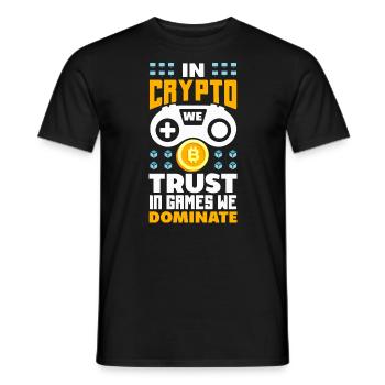 In Crypto We Trust, In Games We Dominate Crypto - Men's T-Shirt - black - Front - AI Model Male 178 light (178cm)