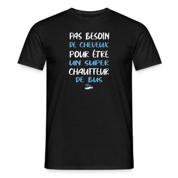 Pas besoin de cheveux t-shirt chauffeur de bus - T-shirt homme - noir - Devant - AI Model Male 178 light (178cm)