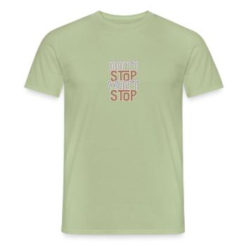 Ne vous arrêtez pas Cadeau de chemise de motivation - T-shirt homme - vert sauge - Devant - AI Model Male 178 light (178cm)