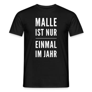 Malle Ist Nur Einmal Im Jahr - Männer T-Shirt - Schwarz - Vorne - AI Model Male 178 light (178cm)