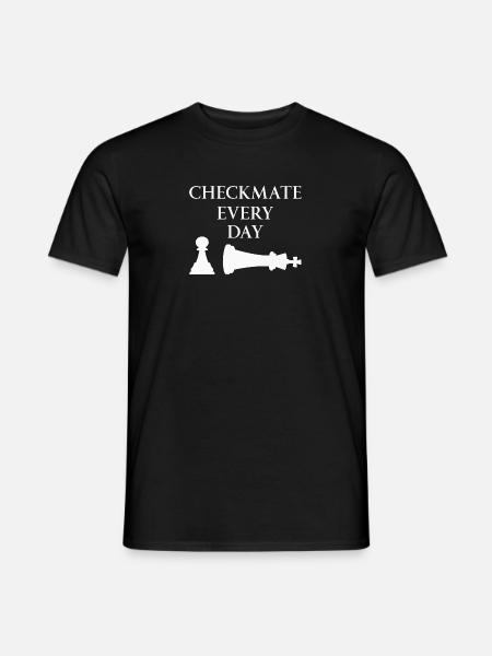 Checkmate Every Day Motivational Chess Funny Lover - Men's T-Shirt - black