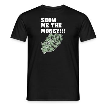 Show Money Design für gut verdienende Berufstätige - Männer T-Shirt - Schwarz - Vorne - AI Model Male 178 light (178cm)
