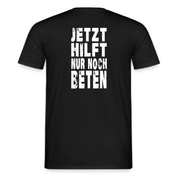 jetzt hilft nur noch beten - Männer T-Shirt - Schwarz - Hinten - AI Model Male 178 light (178cm)