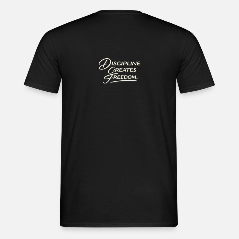 Discipline Creates Freedom Script - Men's T-Shirt - black