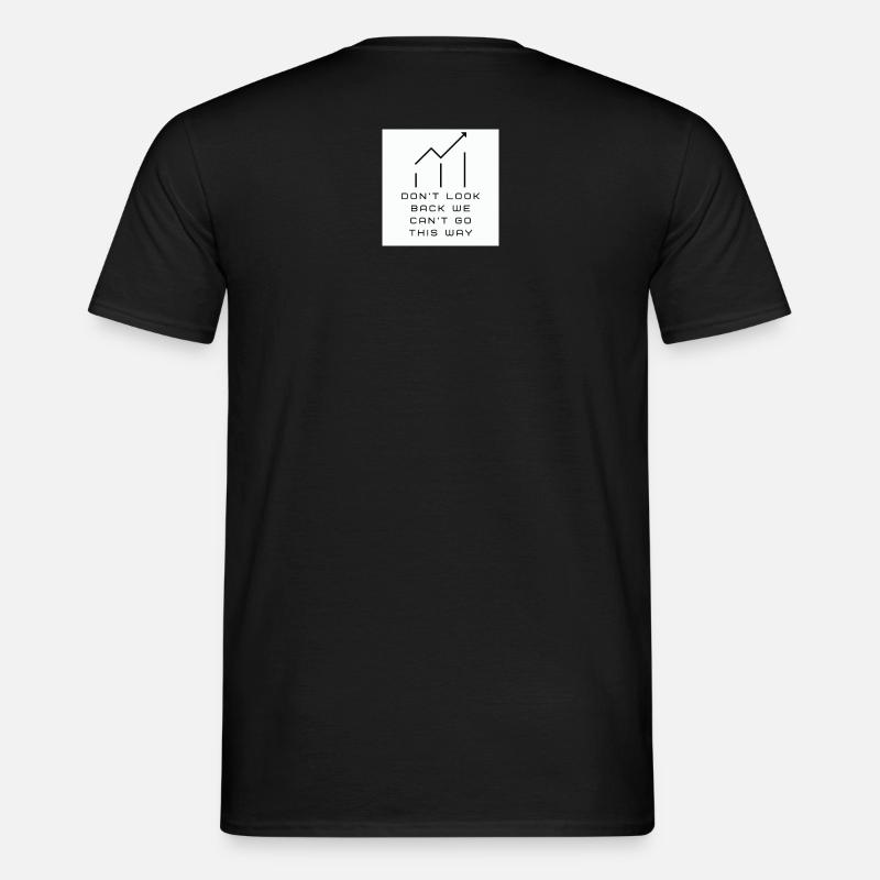 Don't look back - Männer T-Shirt - Schwarz