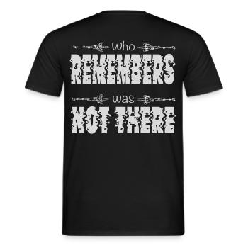 Who remembers was not there - Festival, Party - Men's T-Shirt - black - Back - AI Model Male 178 light (178cm)