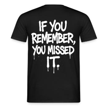 If You Remember You Missed It – Festival Spruch - Männer T-Shirt - Schwarz - Hinten - AI Model Male 178 light (178cm)