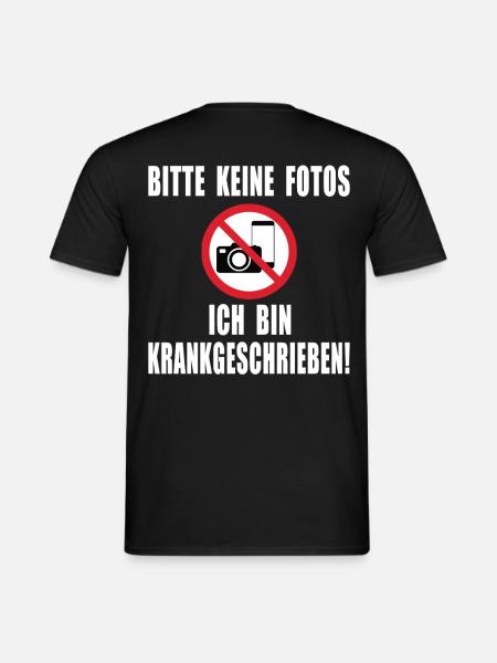Bitte keine Fotos ich bin Krankgeschrieben - Männer T-Shirt - Schwarz