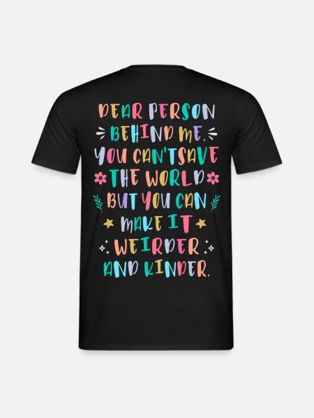Mach die Welt verrückter und freundlicher - Männer T-Shirt - Schwarz