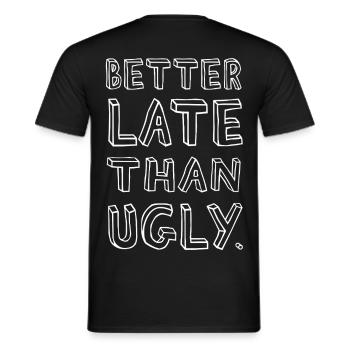 Better Late Than Ugly – Confident - Männer T-Shirt - Schwarz - Hinten - AI Model Male 178 light (178cm)