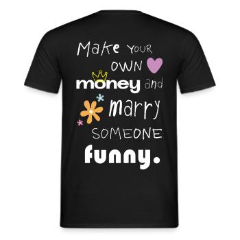 Make your own money – Funny statement saying - Men's T-Shirt - black - Back - AI Model Male 178 light (178cm)