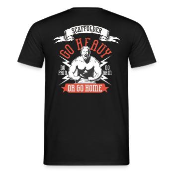 Scaffolder / GO HEAVY OR GO HOME - Men's T-Shirt - black - Back - AI Model Male 178 light (178cm)