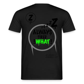 ALWAYS Tired - Männer T-Shirt - Schwarz - Hinten - AI Model Male 178 light (178cm)