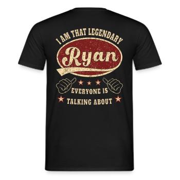 Ryan i am that legendary Ryan - Männer T-Shirt - Schwarz - Hinten - AI Model Male 178 light (178cm)