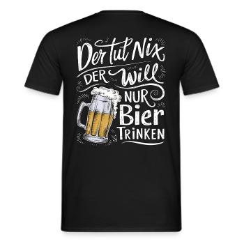 He doesn't do anything, he just wants to drink beer - Men's T-Shirt - black - Back - AI Model Male 178 light (178cm)