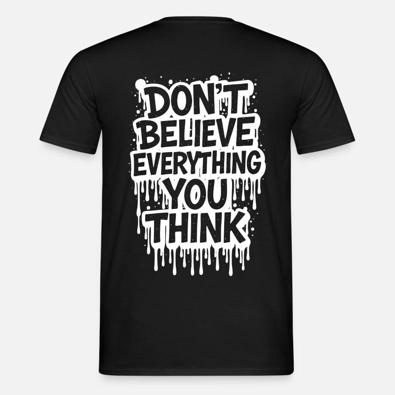 Don’t Believe Everything You Think take it easy - Männer T-Shirt - Schwarz