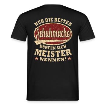 Schuhmacher Meister nur die Besten - Männer T-Shirt - Schwarz - Hinten - AI Model Male 178 light (178cm)