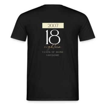 18 Birthday years of being awesome 2007 Gift - Men's T-Shirt - black - Back - AI Model Male 178 light (178cm)