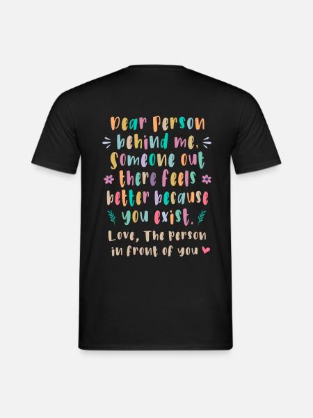 Dear person behind me, Someone out there feels - Men's T-Shirt - black