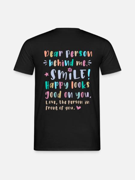 Liebe Person hinter mir, Lächle, Glücklich steht - Männer T-Shirt - Schwarz