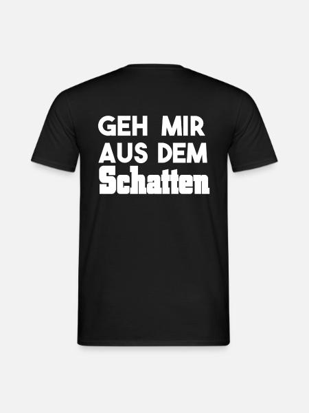 geh mir aus dem Schatten - Männer T-Shirt - Schwarz