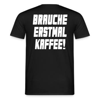 Brauche erstmal Kaffee, weiss - Männer T-Shirt - Schwarz - Hinten - AI Model Male 178 light (178cm)
