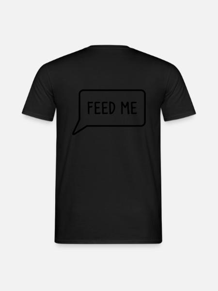 FEED ME speech bubble down - Men's T-Shirt - black