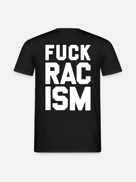 Fuck Racism - Männer T-Shirt - Schwarz