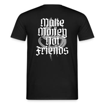 Make Money Not Friends Design - Men's T-Shirt - black - Back - AI Model Male 178 light (178cm)