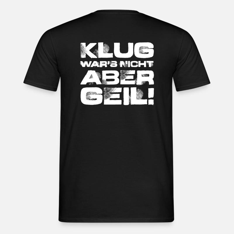 Klug wars nicht - Männer T-Shirt - Schwarz