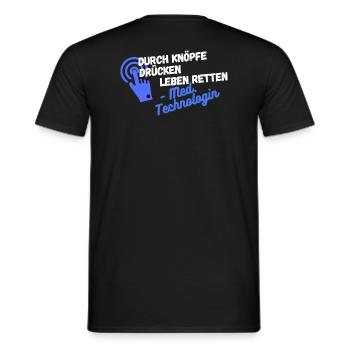 Durch Knöpfe drücken Leben... Med. Technologe MTRA - Männer T-Shirt - Schwarz - Hinten - AI Model Male 178 light (178cm)