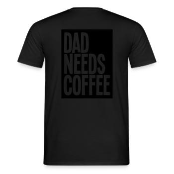 dad needs coffee - Männer T-Shirt - Schwarz - Hinten - AI Model Male 178 light (178cm)