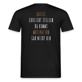 Kaffee erreicht Stellen da kommt Motivation nicht - Männer T-Shirt - Schwarz - Hinten - AI Model Male 178 light (178cm)