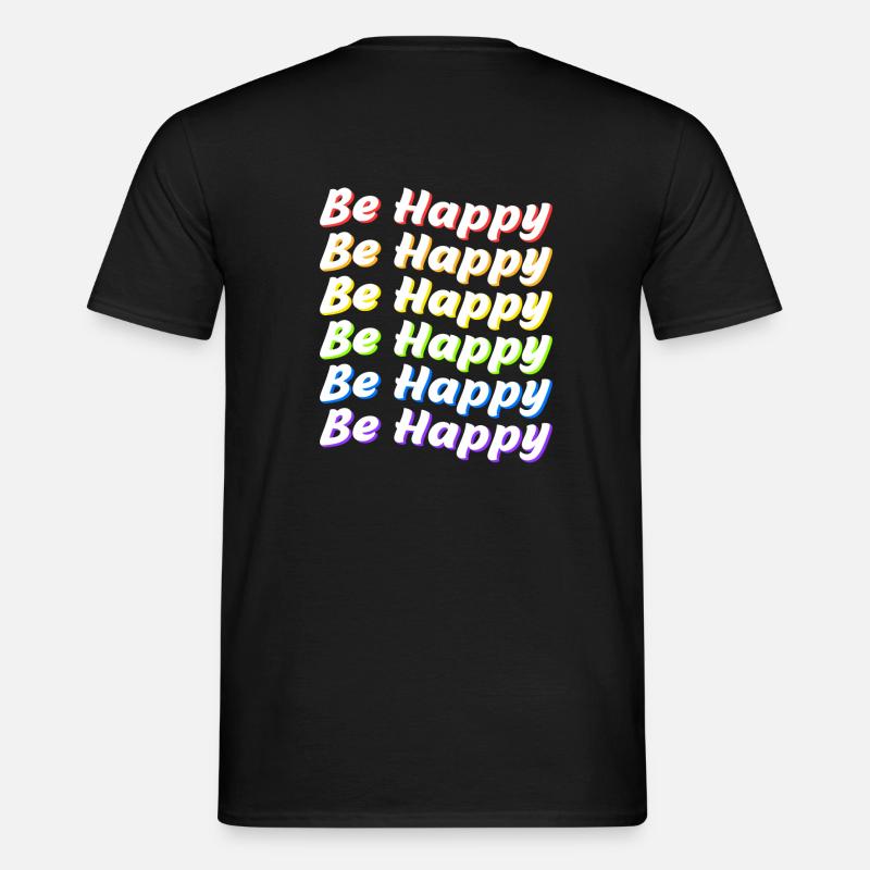 Sei glücklich Stolz - Männer T-Shirt - Schwarz