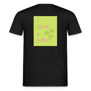 I have a Pu*sy - Männer T-Shirt - Schwarz - Hinten - AI Model Male 178 light (178cm)