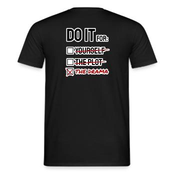 DO IT FOR THE DRAMA / THE PLOT / YOURSELF List - Men's T-Shirt - black - Back - AI Model Male 178 light (178cm)