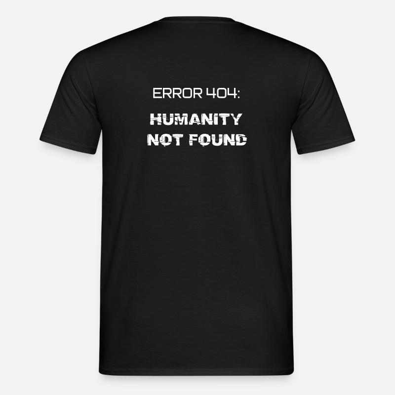 error 404: humanity not found - T-shirt homme - noir