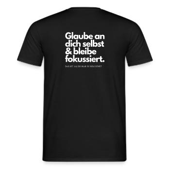 Glaube an dich selbst & bleibe fokussiert - Männer T-Shirt - Schwarz - Hinten - AI Model Male 178 light (178cm)