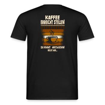 Kaffee erreicht Stellen da kommt Motivation nicht - Männer T-Shirt - Schwarz - Hinten - AI Model Male 178 light (178cm)