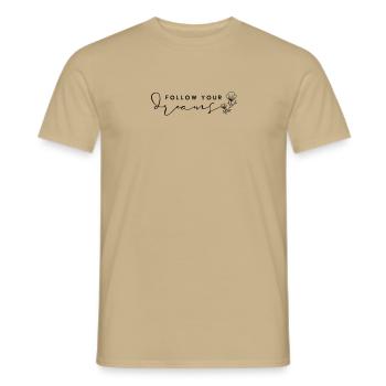 follow your dreams. Follow Your Dreams Saying - Men's T-Shirt - sand beige - Front - AI Model Male 178 light (178cm)