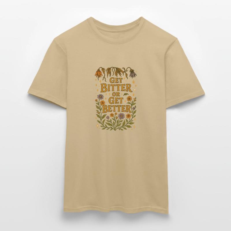 Werde bitter oder werde besser Männer T-Shirt