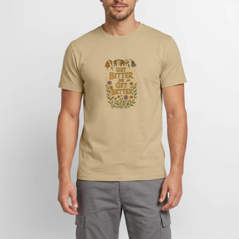 Werde bitter oder werde besser Männer T-Shirt
