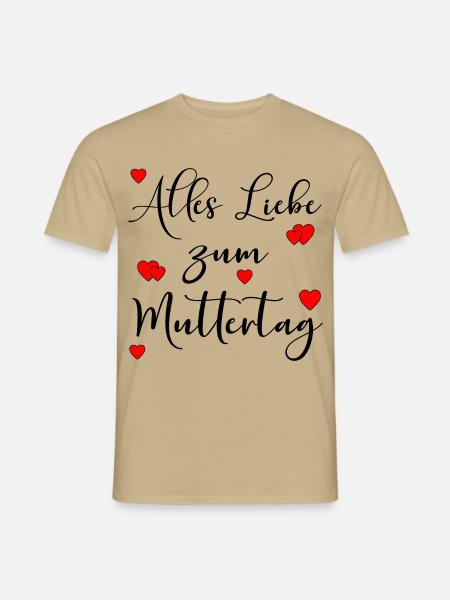 Alles Liebe zum Muttertag Sprüche - Herz - Männer T-Shirt - Sandbeige