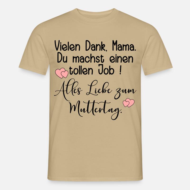 ALLES LIEBE ZUM MUTTERTAG - MAMA KOMPLIMENTE - Männer T-Shirt - Sandbeige