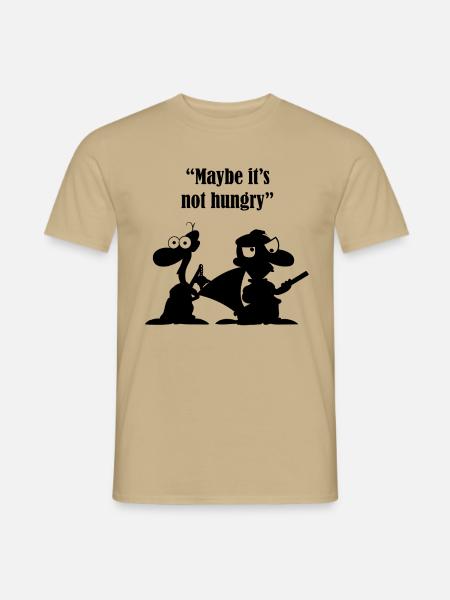 "Vielleicht hat er keinen Hunger." - Männer T-Shirt - Sandbeige
