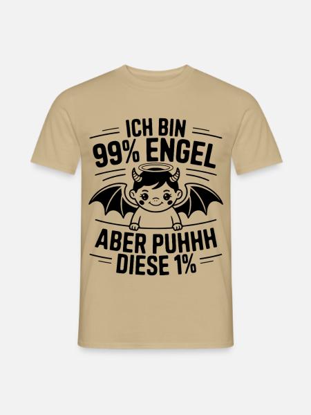 Ich bin 99% Engel aber Puhhh diese 1% - Männer T-Shirt - Sandbeige